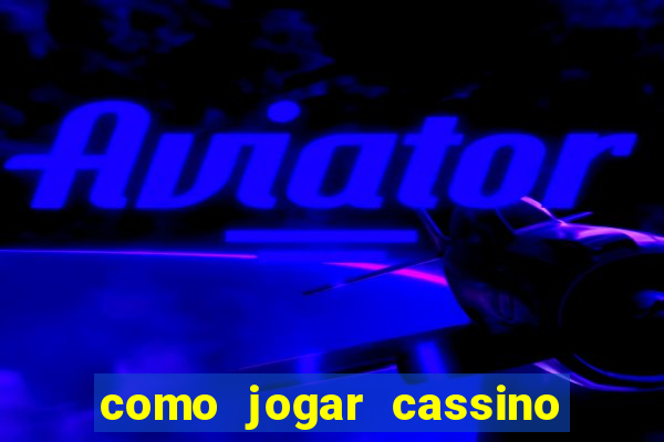 como jogar cassino ao vivo