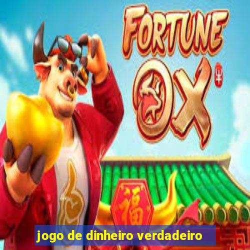 jogo de dinheiro verdadeiro