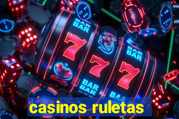 casinos ruletas