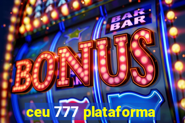 ceu 777 plataforma