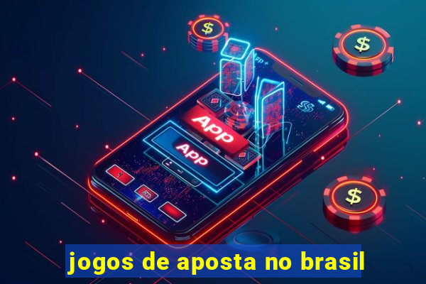 jogos de aposta no brasil