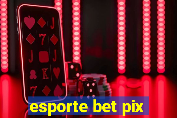 esporte bet pix