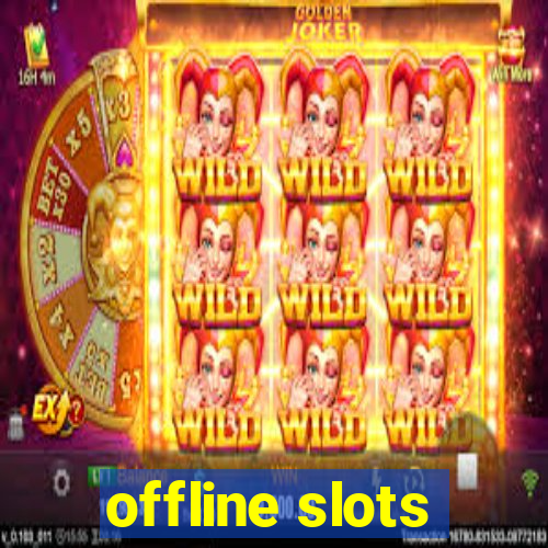 offline slots