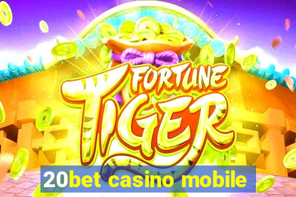 20bet casino mobile