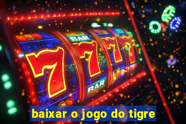 baixar o jogo do tigre