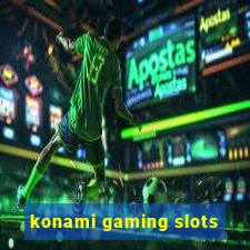 konami gaming slots