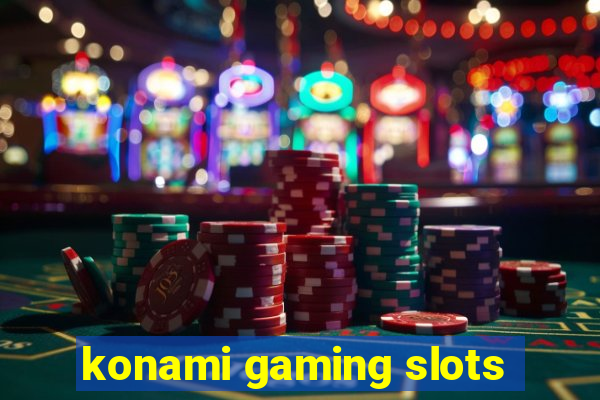 konami gaming slots