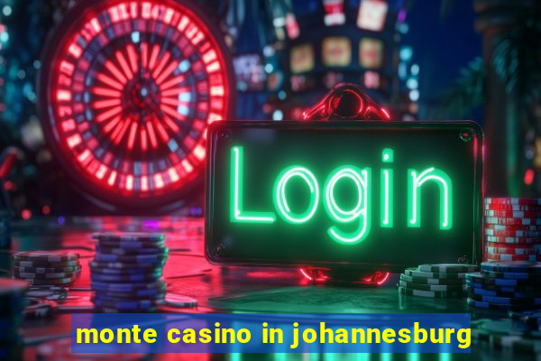 monte casino in johannesburg