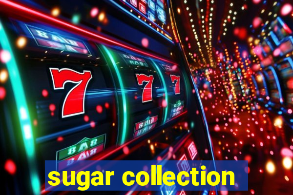 sugar collection