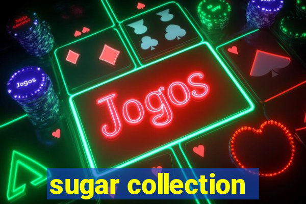 sugar collection