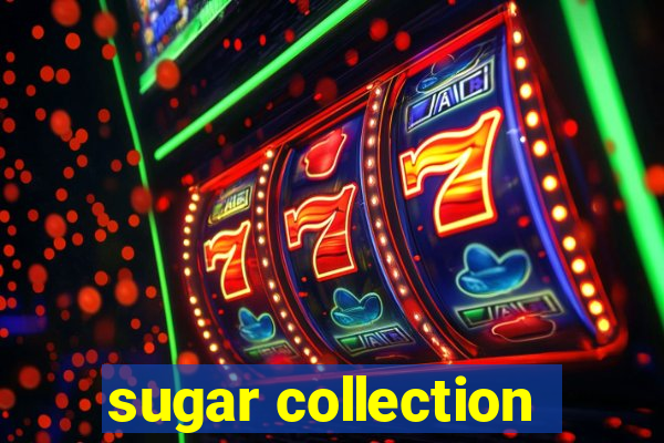 sugar collection