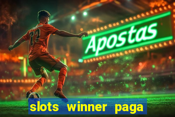 slots winner paga de verdade