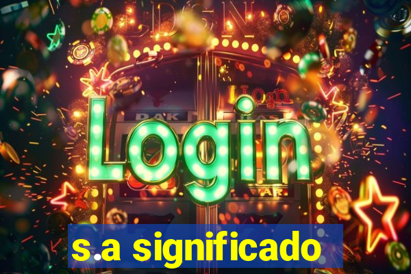 s.a significado