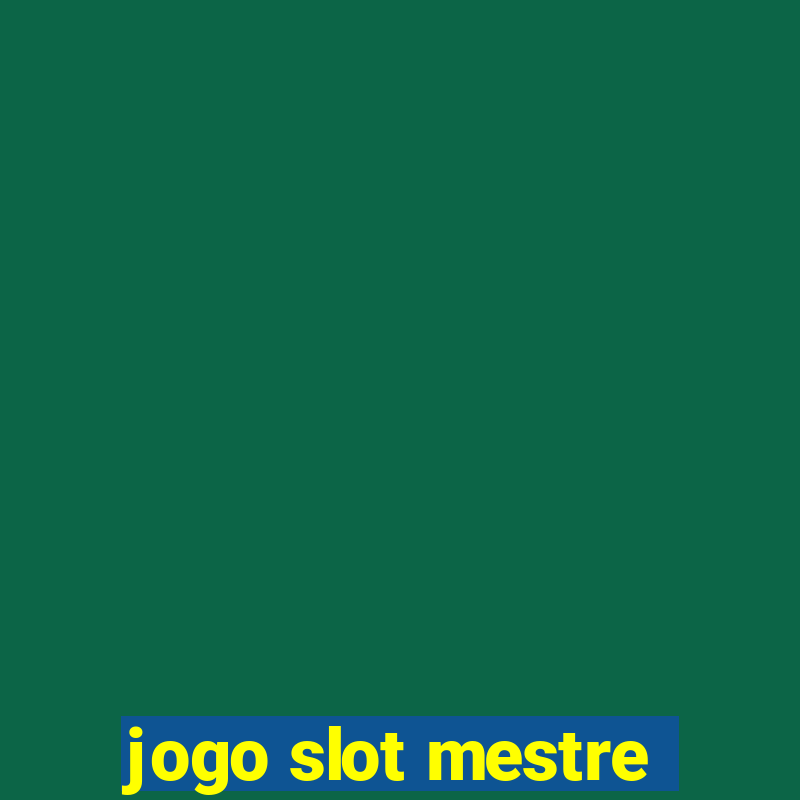 jogo slot mestre