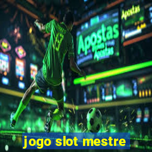 jogo slot mestre