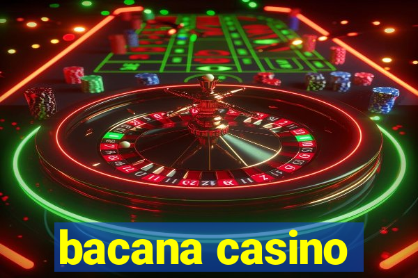 bacana casino