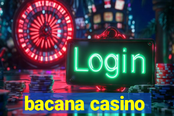 bacana casino