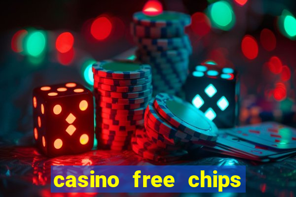 casino free chips no deposit