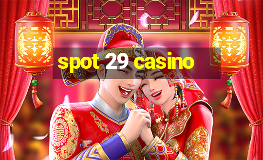 spot 29 casino