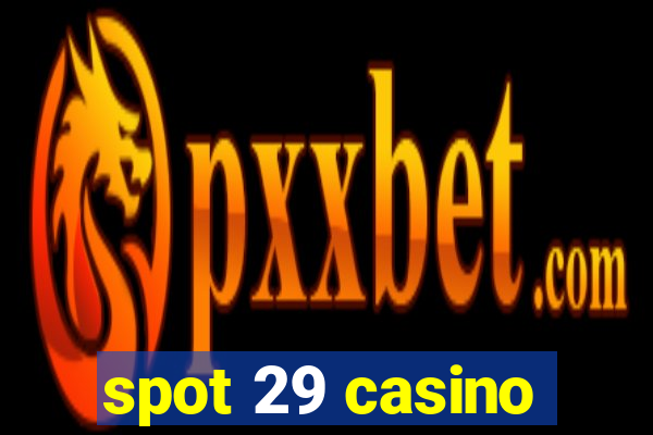 spot 29 casino