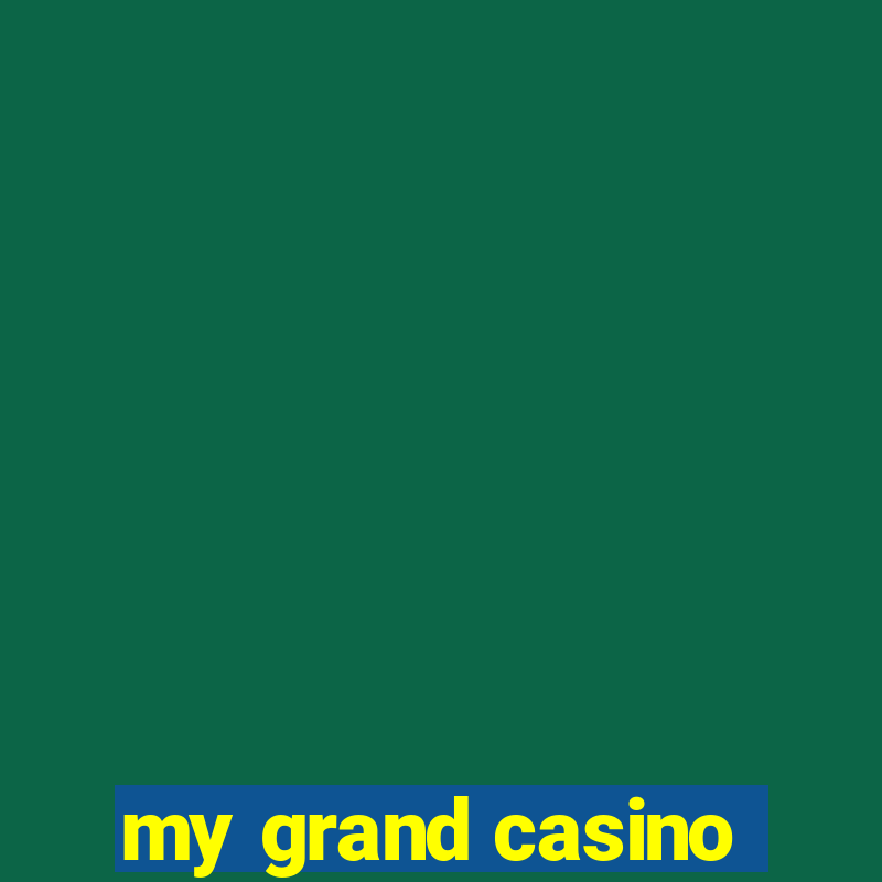 my grand casino