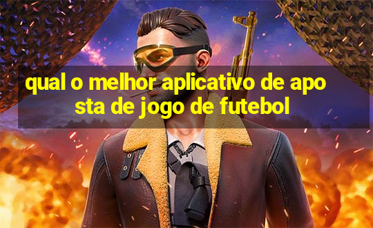 qual o melhor aplicativo de aposta de jogo de futebol