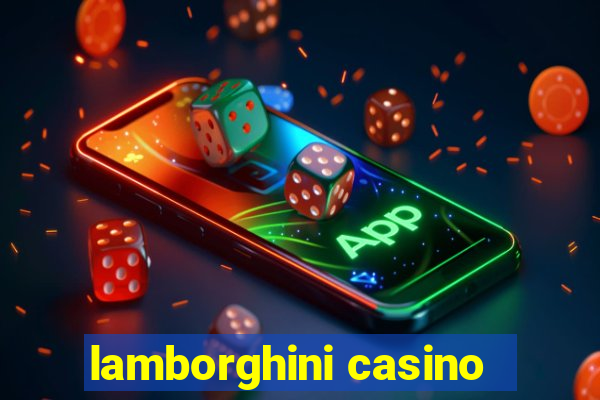 lamborghini casino