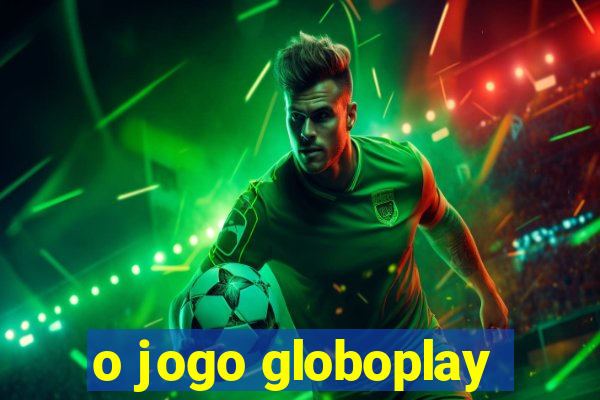 o jogo globoplay