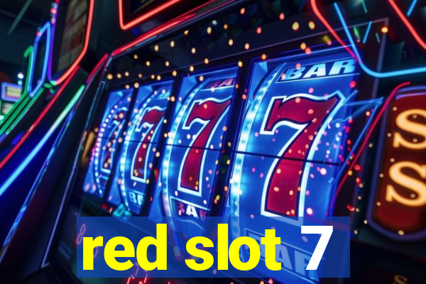 red slot 7