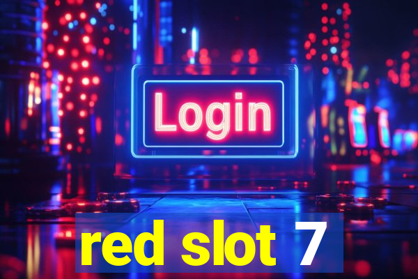 red slot 7