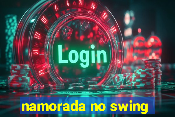 namorada no swing