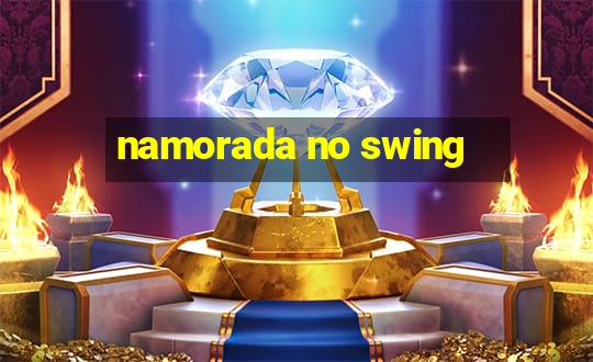 namorada no swing