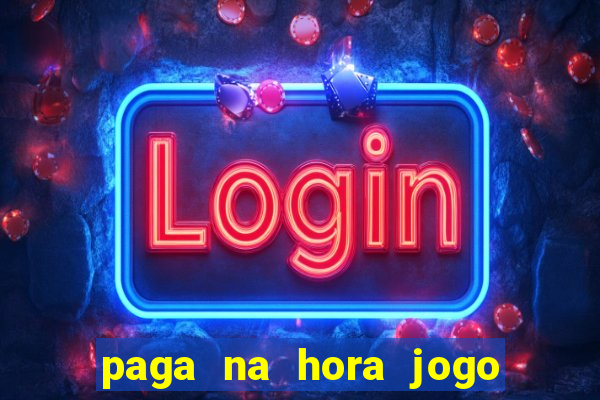 paga na hora jogo do bicho