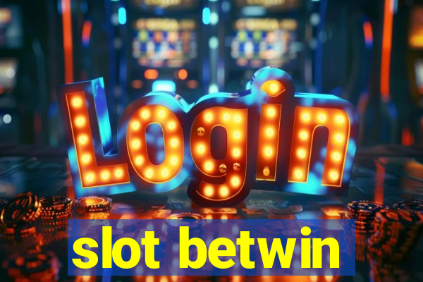 slot betwin