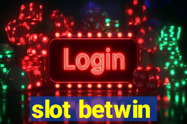 slot betwin