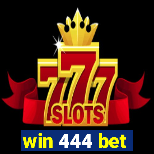 win 444 bet