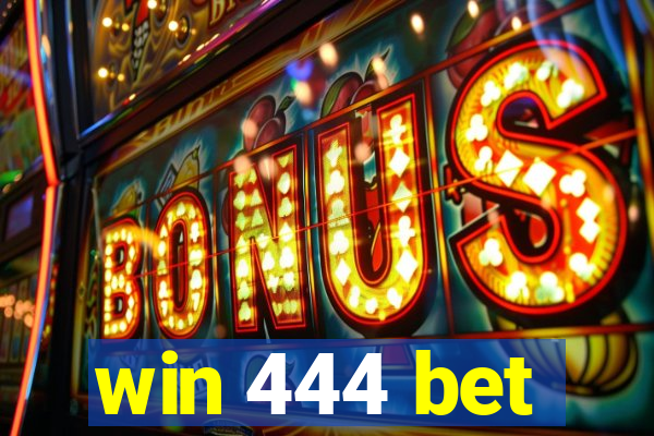 win 444 bet