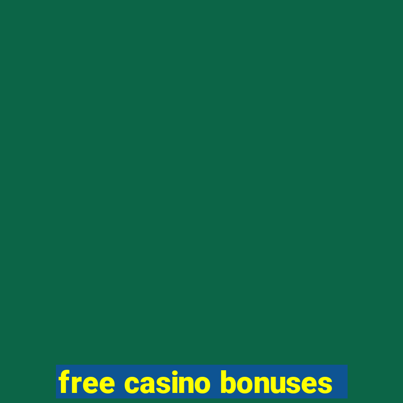 free casino bonuses