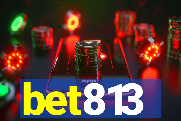 bet813