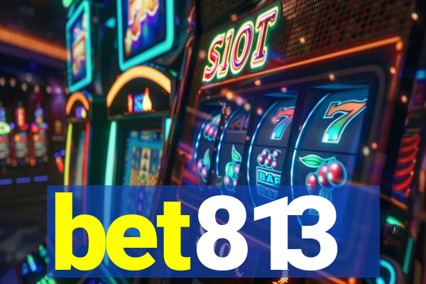 bet813