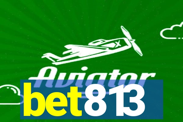 bet813