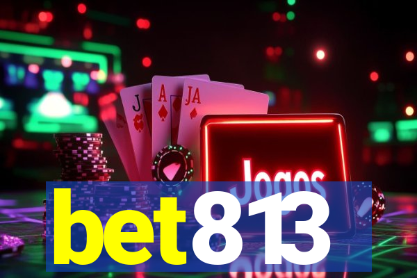 bet813