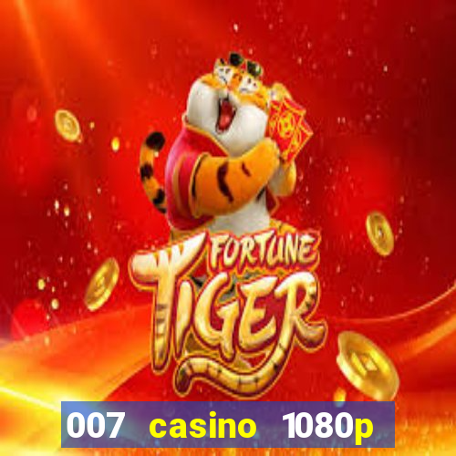 007 casino 1080p dublado torrent