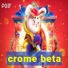 crome beta