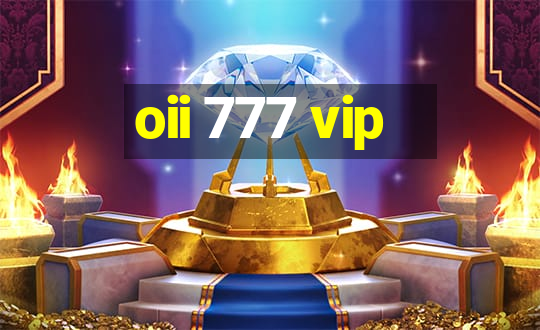 oii 777 vip