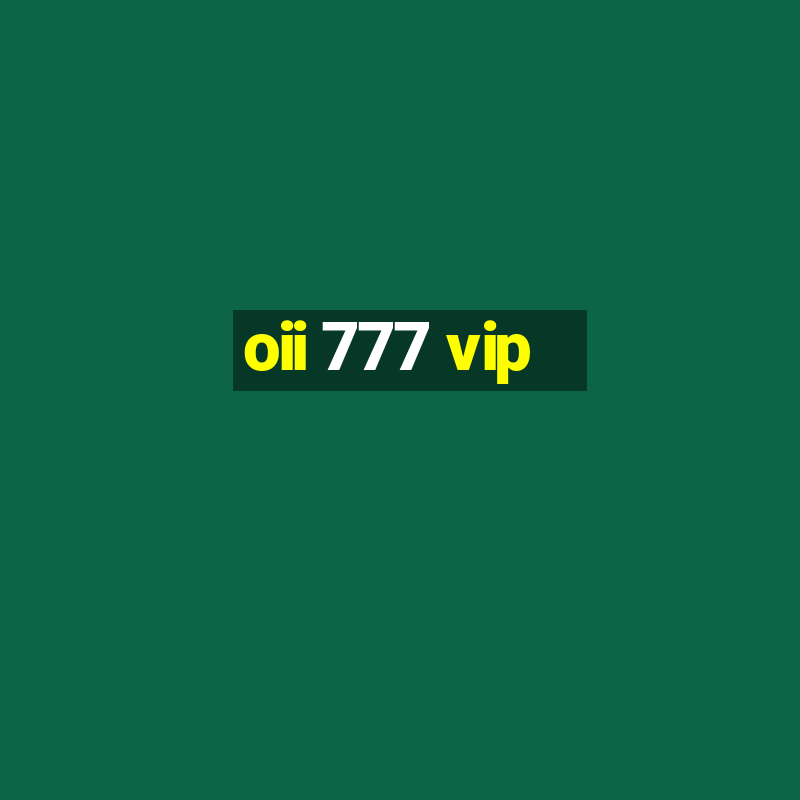 oii 777 vip