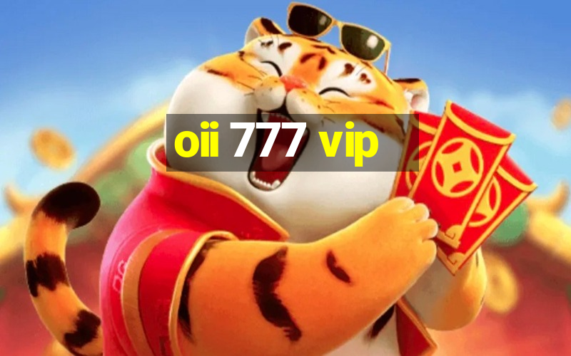 oii 777 vip