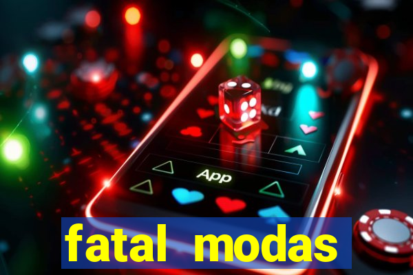 fatal modas barreiras bahia