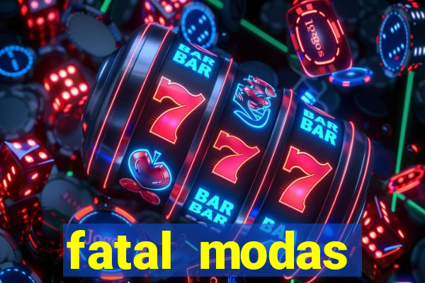 fatal modas barreiras bahia